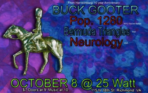 terrorshock:Thursday October 8 2015 at 25 Watt Buck Gooter Pop. 1280 Bermuda Triangles Neurology 10p