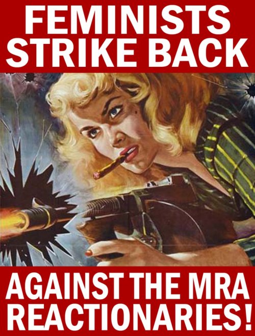 ‘Feminists strike back against the MRA reactionaries!’