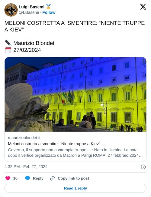 MELONI COSTRETTA A SMENTIRE: “NIENTE TRUPPE A KIEV”  ✒️ Maurizio Blondet 🗓 27/02/2024https://t.co/DkHZVzKAck  — Luigi Basemi 🏅 (@LBasemi) February 27, 2024