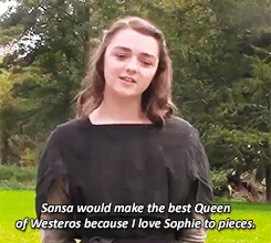 sersh:Maisie Williams and Sophie Turner when asked ‘Who would make the best Queen of Westeros?’This 