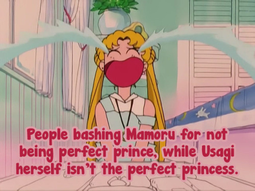 People bashing Mamoru for not being perfect prince, while Usagi herself isn&rsquo;t the perfect 