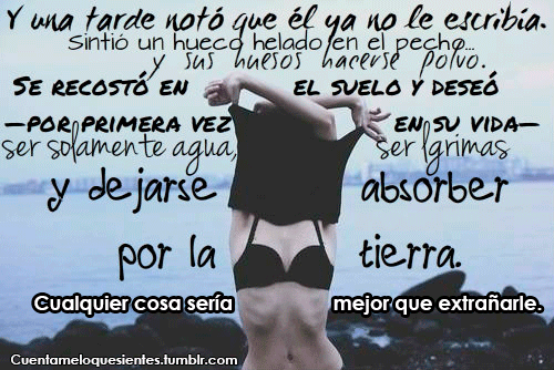 cuentameloquesientes:  ¿Mas imágenes y frases?, Visita mi tumblr.    Sigue a Cuentameloquesientes.tumblr.com<3.   