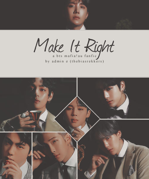 Make It Right [BTS Mafia!AU]