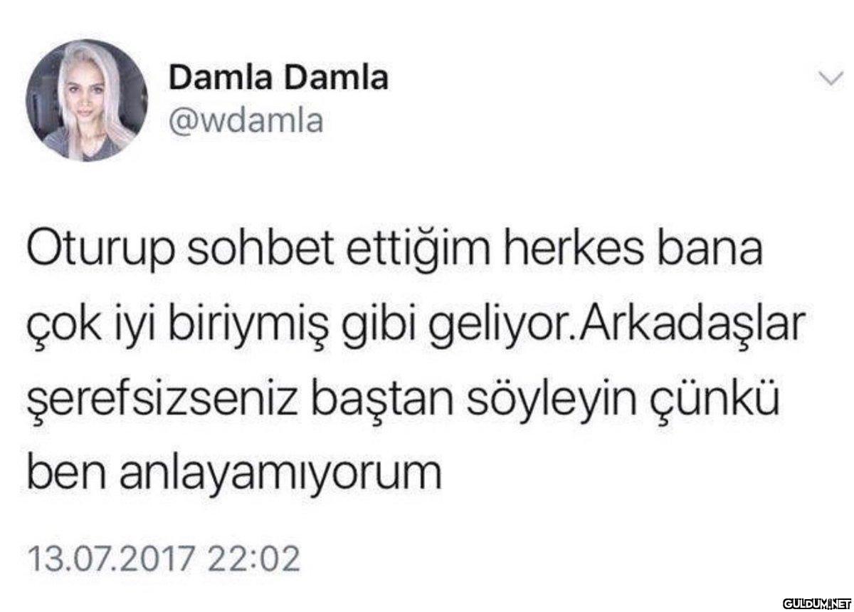 Damla Damla @wdamla Oturup...