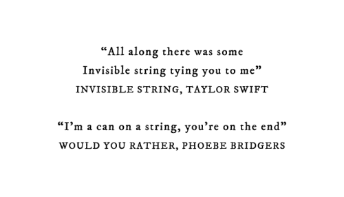 phoebesbridgers:taylor swift // phoebe bridgers lyric parallels