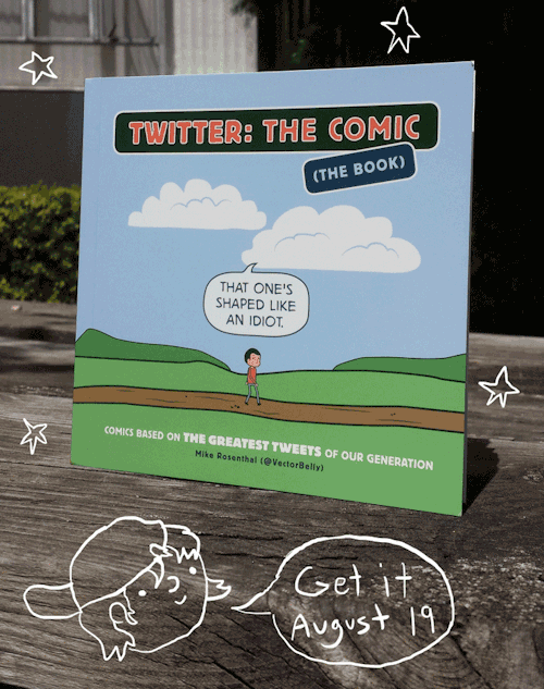 Twitter: The Comic (The Book) is almost here! Over 120 new and classic comics based on the greatest tweets of our generation. You can pre-order it on Amazon, Barnes & Noble, Indie Bound, and Chronicle Books.