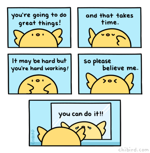 chibird:  Saying positive things to yourself is a really important part of building your self esteem