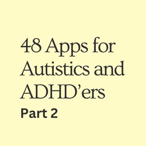 48 Apps For Autistics And ADHDers (Part 2)