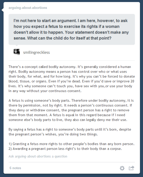 leupagus:kalany:arguing-about-abortions:Rebloggable by Request.The bodily autonomy argument was what