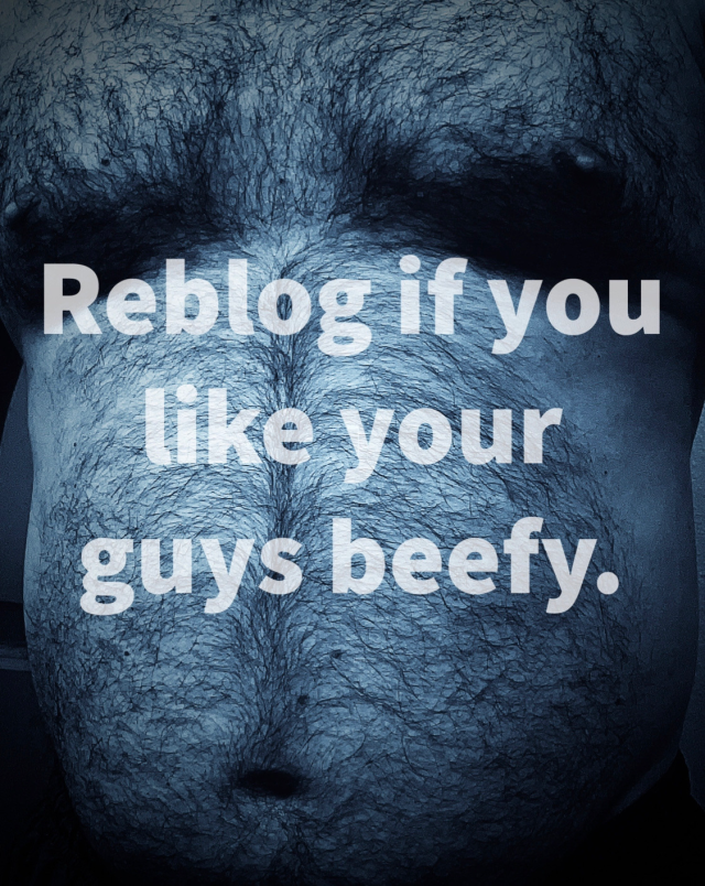 dirtydevildick:Beefy, thick, hairy, and not pretty.