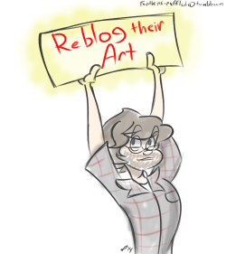 sirwendigo:  feathers-ruffled:  feathers-ruffled:  Ok so I’ve been quiet about this for some time now, and I thought I should break that silence and make this public. (Hey other people are posting art PSA’s, this ain’t new) We are Artists, We are