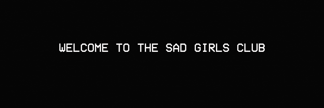 Tumblr sad girls club How the
