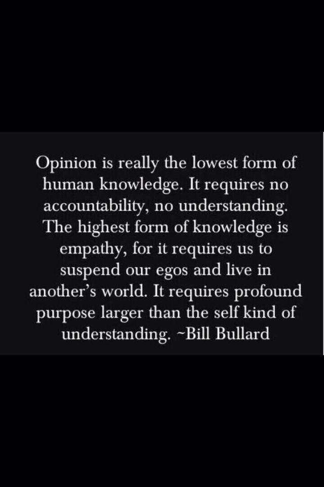 Why opinion is the lowest form of human knowledge.