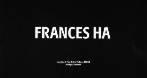 movietitlecards: Frances Ha (2012) // Noah Baumbach