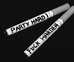 Party hard, fuck harder 