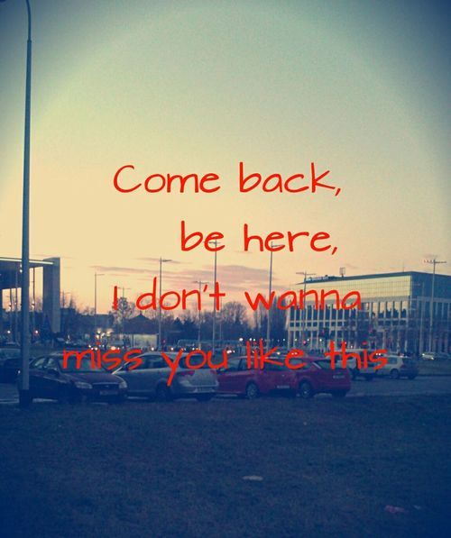 Come back on We Heart It. http://weheartit.com/entry/93233908?utm_campaign=share&amp;utm_medium=image_share&amp;utm_source=tumblr