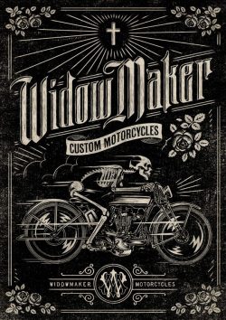 betype:  Widow Maker Motorcycles. 