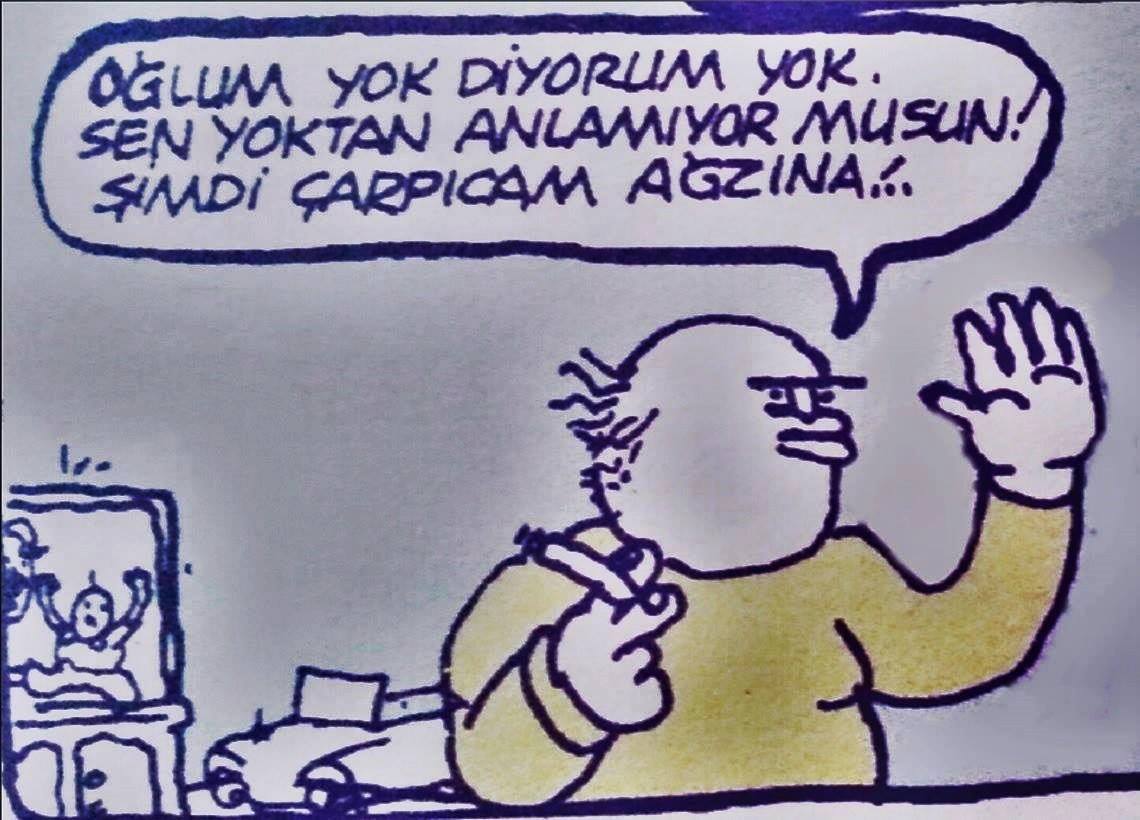 - oĞLUM YOK DİYORUM YOK.
 ...