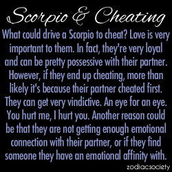 zodiacsociety:  Scorpio &amp; Cheating. This is only astrology, please take it with a grain of salt.