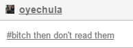 supervixen1995:  supervixen1995:  can yall stop writing paragraphs on here. bitch i cannot read   