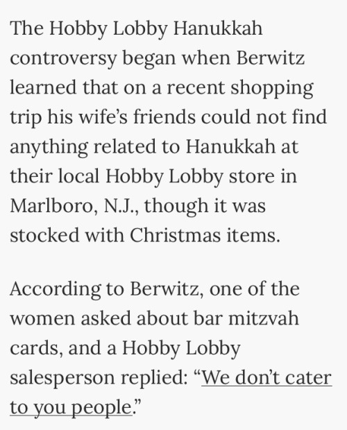 unfriendlyjewishhottie:  trans-vegan:  odinsblog:  Remember that time when Hobby Lobby’s owner had ~*religious objections*~ to selling Jewish Hanukkah and Passover items? I eagerly await for the time when a Muslim owned business tries to impose it’s