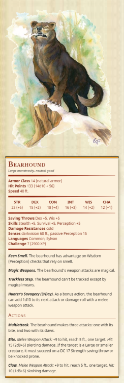 BearhoundLarge monstrosity, neutral goodArmor Class 14 (natural armor)Hit Points 133 (14d10 + 56)Spe