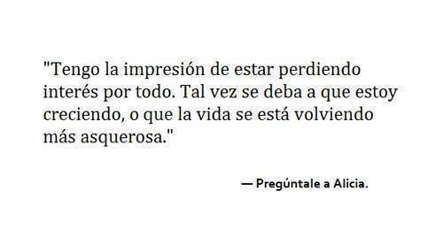 smile-foreveryoung:  Las dos son tan ciertas.