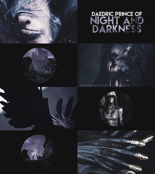 oceanwitch:         NOCTURNAL         The Daedric Prince whose sphere is the night and darkness. She