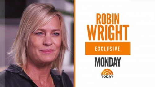 Monday (July 9th) on TODAY, Savannah Guthrie’s exclusive interview with Robin Wright.