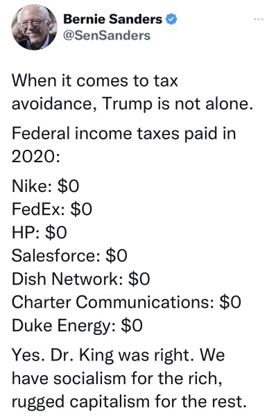 saywhat-politics:When it comes to tax avoidance, Trump is not alone.Federal income taxes paid in 2020:Nike: ŨFedEx: ŨHP: ŨSalesforce: ŨDish Network: ŨCharter Communications: ŨDuke Energy: ŨYes. Dr. King was right. We have socialism for the rich,