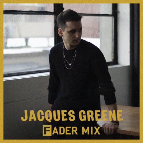 DOWNLOAD JACQUES GREENE’S FADER MIX
• Samoyed – Guts
• Basic Soul Unit – Late Nite Shift
• Paranoid London – Paris Dub 1
• Darling Farah – Body (Jimmy Edgar remix)
• DIVA – Paris Stabbing (Beats)
• Trey Songz – Unfortunate (chop)
• Vaghe Stelle – The...