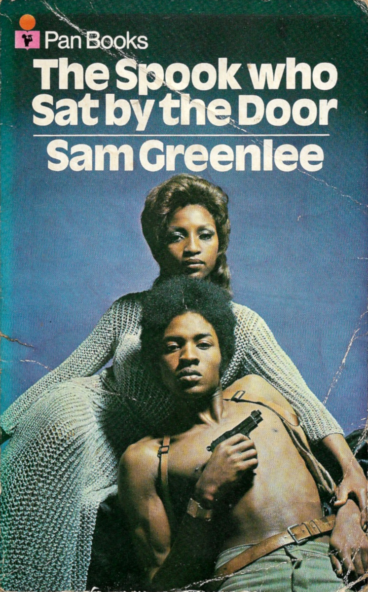 The Spook Who Sat By The Door, by Sam Greenlee (Pan, 1972).From a charity shop in