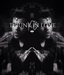 foreverwefall1:  Drunk In Love (remix) - The Weeknd 