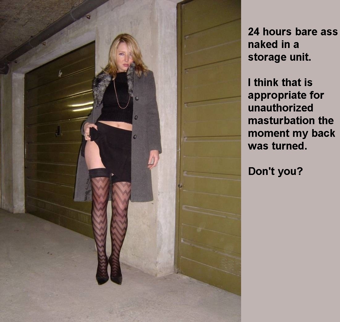 24 hours bare ass naked in a storage unit. I think that is appropriate for unauthorized