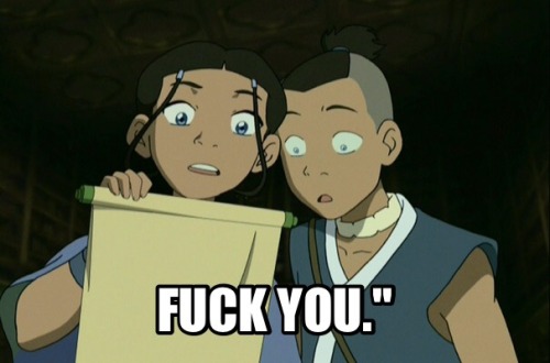 firenationandrecreation: Katara: How much does it cost to send a letter to the Fire Nation? Aang: Wh