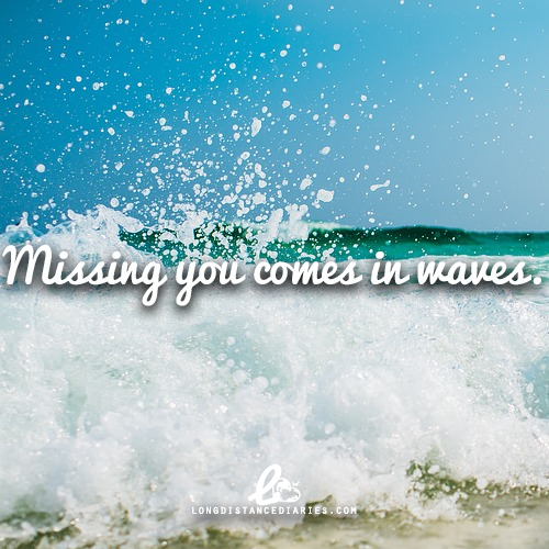 ldrdiariess:“Missing you comes in waves.”follow @ldrdiariess for LDR quotes & advice