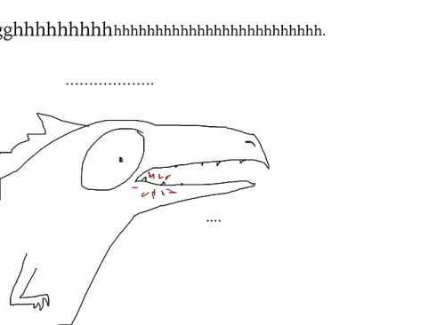 shittydinosaurdrawings:here is me making th discovery that I need to go to dentist. (the red lines r