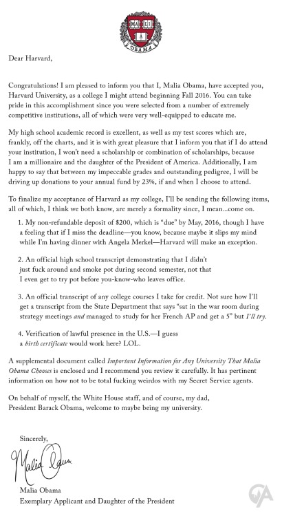 legendaryboobs:  lonniiii:  Malia Obama is the definition of a boss . She sent an acceptance letter to Harvard .  Def didn’t wright this but it’s hella funny
