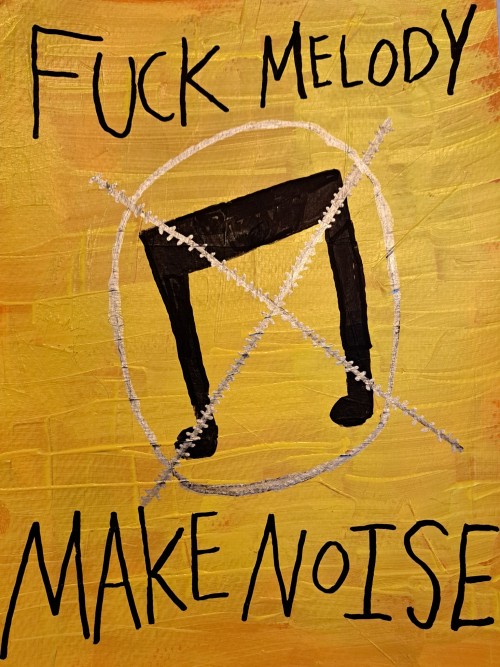 Fuck Melody Make Noise
