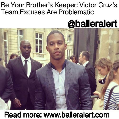 @Regrann_App from @balleralert - Be Your Brother’s Keeper: Victor Cruz’s Team Excuses Are Problema