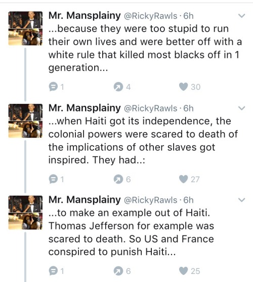 alwaysbewoke:  I don’t expect white supremacists to change so this post is for Black people who think it’s cool to shit on Haiti.   Haiti is in the condition it is today because of you. Not in the sense that you did anything to Haiti but because white
