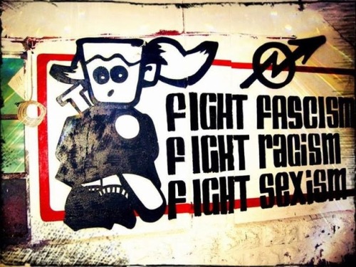 ‘Fight FascismFight RacismFight Sexism’