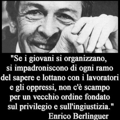 Da giovane ho fatto una scelta di vita: stare dalla parte dei più deboli, degli sfruttati, dei diseredati, degli emarginati.
E lo farò fino alla fine della mia vita.
Enrico...