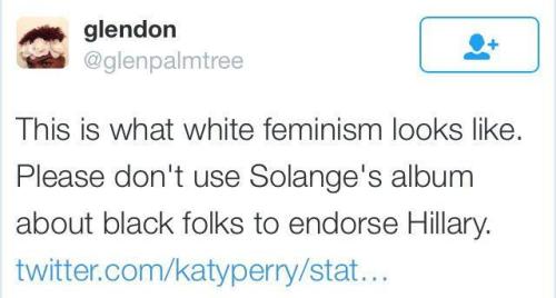 destinyrush:  white feminists be like