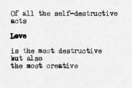 Every act of creation is first an act of destruction