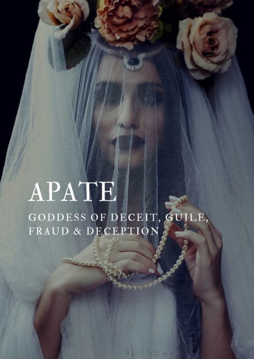 apeollo: greek mythology → apate greek goddess of deceit, guile, fraud & deception  
