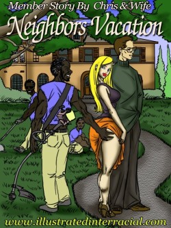 whiteblacklovesexporn:  Neighbor’s Vacation 