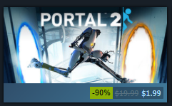 apple-a-la-mode:  apple-a-la-mode:  if you havent played portal 2 yet you have no excuse not to now  and hey if you havent played the original yet get both games for literally 24 more cents than you would pay for just portal 2 
