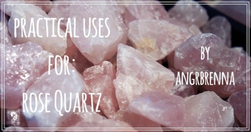 angrbrenna:Like my first post on clear quartz, this is a post meant to help you find practical ways 