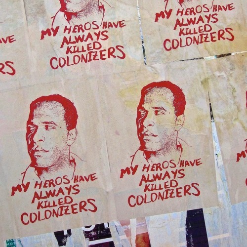 “My Heroes Have Always Killed Colonizers”Franz Fannon posters seen in San Francisco